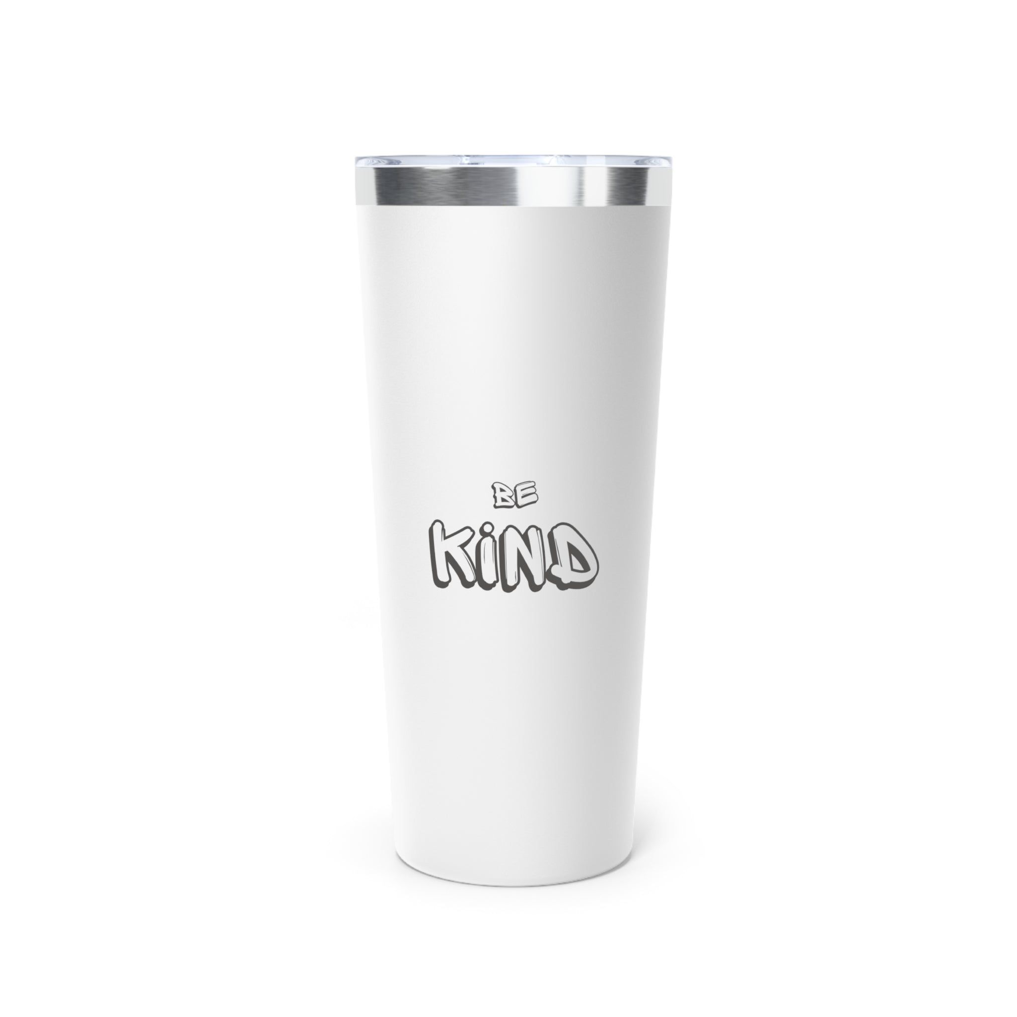 Be Kind - Copper Vacuum Insulated Tumbler, 22oz