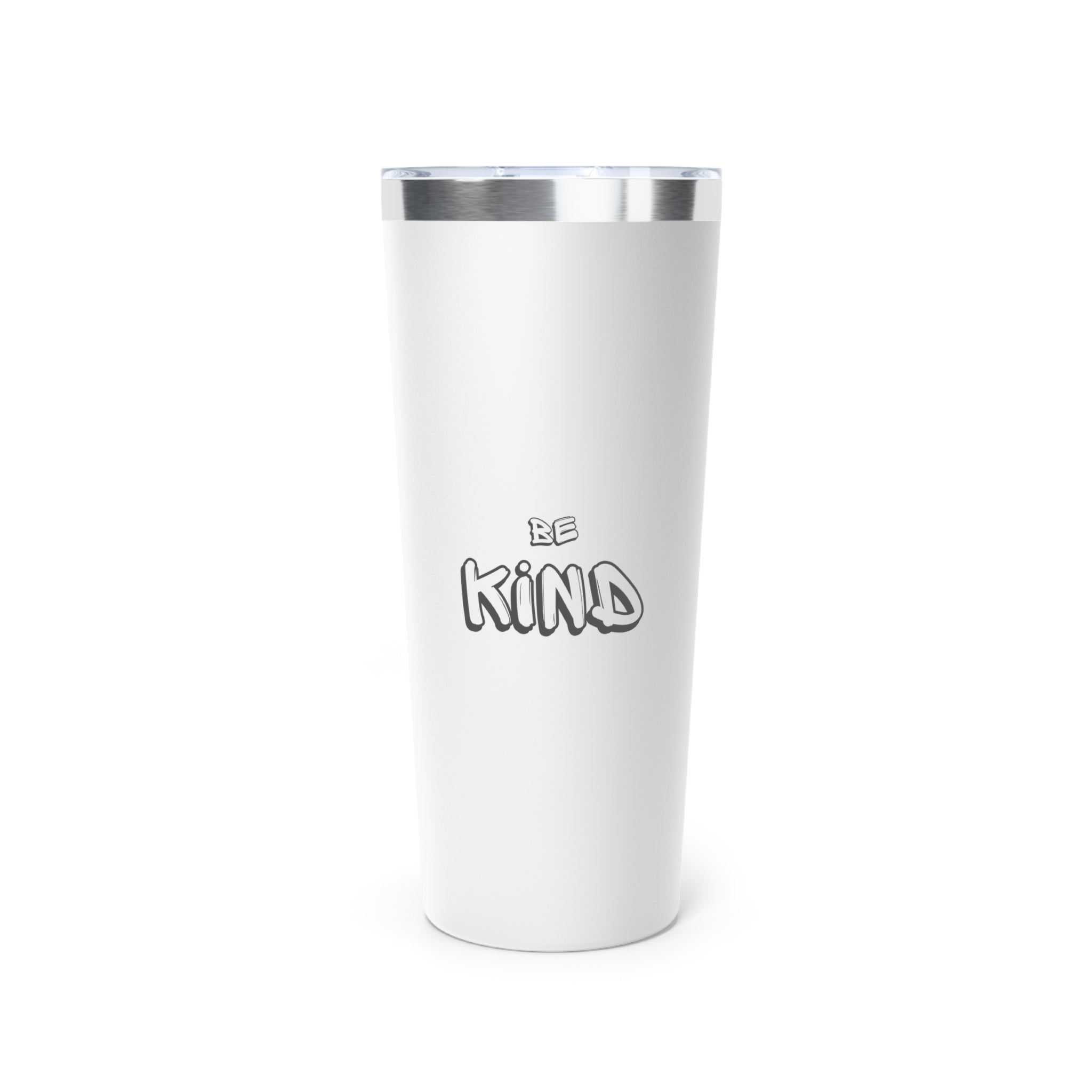 Be Kind - Copper Vacuum Insulated Tumbler, 22oz
